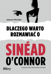 Dlaczego warto rozmawiać o Sinéad O'Connor -  | mała okładka