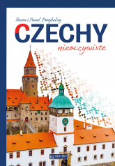 Czechy nieoczywiste. Miejsca nieoczywiste - Beata Pomykalska, Paweł Pomykalski | mała okładka