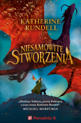 Niesamowite stworzenia - Katherine Rundell | mała okładka