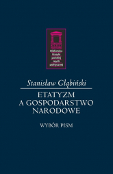 Etatyzm a gospodarstwo narodowe - Stanisław Głąbiński | mała okładka