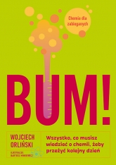 BUM! Wszystko, co musisz wiedzieć o chemii, żeby przeżyć kolejny dzień - Wojciech Orliński | mała okładka