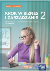 Nowa Biznes i zarządzanie KROK W BIZNES I ZARZĄDZANIE podręcznik 2 liceum i technikum zakres podstawowy - Makieła Zbigniew | mała okładka