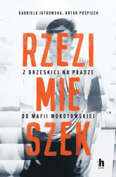 Rzezimieszek. Z Brzeskiej na Pradze do mafii mokotowskiej - Gabriela Jatkowska | mała okładka