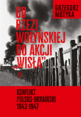 Od rzezi wołyńskiej do akcji "Wisła". Konflikt polsko-ukraiński 1943-1947 -  | mała okładka