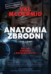 Anatomia zbrodni. True crime: Kulisy zbrodni i kryminalistyki - Val  McDermid | mała okładka