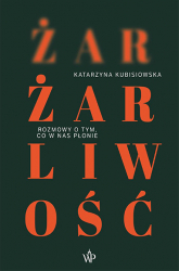 Żar, żarliwość - Katarzyna Kubisiowska | mała okładka