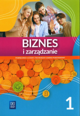 Biznes i zarządzanie 1 Podręcznik Zakres podstawowy Liceum Technikum - Ewa Kawczyńska-Kiełbasa | mała okładka