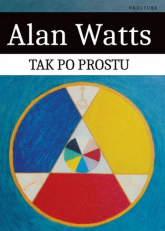 Tak po prostu - Alan W. Watts | mała okładka