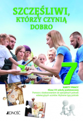 Szczęśliwi którzy czynią dobro Karty pracy dla klasy VII szkoły podstawowej Pomoce z dostosowaniem do specjalnych potrzeb edukacyjnych uczniów. Wybrane typy potrzeb -  | mała okładka