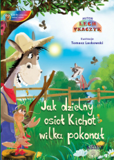 Jak dzielny osioł Kichot wilka pokonał - Lech Tkaczyk | mała okładka