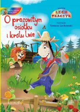 O pracowitym osiołku i królu lwie - Lech Tkaczyk | mała okładka