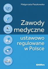 Zawody medyczne ustawowo regulowane w Polsce - Małgorzata Paszkowska | mała okładka