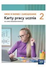 Krok w biznes i zarządzanie 2 Karty pracy ucznia Szkoła ponadpodstawowa - Depczyńska Aneta, Garbacik Katarzyna | mała okładka