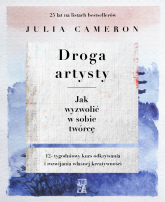 Droga artysty. Jak wyzwolić w sobie twórcę - Julia Cmeron | mała okładka