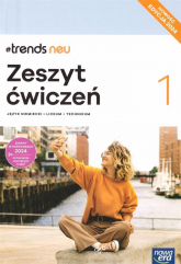 Nowa język niemiecki #trends neu 1 zeszyt ćwiczeń liceum i technikum EDYCJA 2024 - Ewa Kościelniak-Walewska | mała okładka