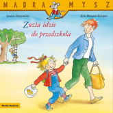 Mądra Mysz. Zuzia idzie do przedszkola - Liane Schneider, Wenzel-Burger Eva | mała okładka