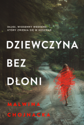 Dziewczyna bez dłoni - Malwina Chojnacka | mała okładka