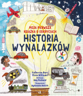 Historia wynalazków. Moja pierwsza książka o odkryciach - Catherine Barr | mała okładka