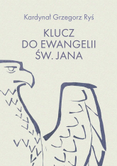 Klucz do Ewangelii św. Jana - Grzegorz Ryś | mała okładka