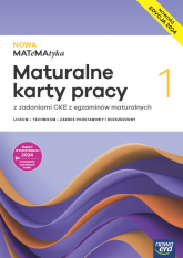 Nowa matematyka karty pracy maturalne ze zbiorem zadań klasa 1 liceum i technikum zakres podstawowy i rozszerzony EDYCJA 2024 -  | mała okładka