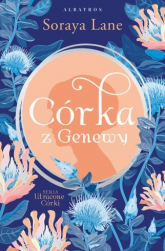 Córka z Genewy. Utracone córki, Tom 4 - Soraya Lane | mała okładka