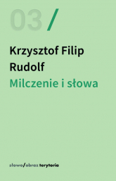 Milczenie i słowa - Krzysztof Filip Rudolf | mała okładka