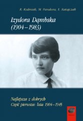 Izydora Dąmbska (1904-1983) Najlepsza z dobrych Cz1 Lata 1904-1945 - Kuliniak Radosław, Mariusz Pandura, Ratajczak Łukasz | mała okładka