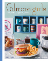 Gilmore Girls. Oficjalna książka kucharska - Elena Craig | mała okładka