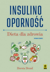 Insulinooporność. Dieta dla zdrowia wyd. 2024 - Dorota Drozd | mała okładka