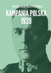 Wojna bez walnej bitwy. Kampania Polska 1939 - Tadeusz Kutrzeba | mała okładka