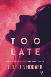 Too Late [wyd. 3, 2022] - Colleen Hoover | mała okładka