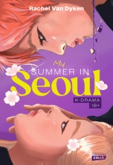 My Summer in Seoul - Rachel Van Dyken  | mała okładka