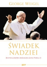 Świadek nadziei. Biografia Papieża Jana Pawła II - George Weigel  | mała okładka