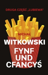 Fynf und cfancyś (wyd. 2019) - Michał Witkowski | mała okładka
