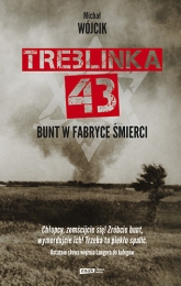 Treblinka 43. Bunt w fabryce śmierci - Michał Wójcik | mała okładka