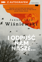 I odpuść nam nasze - książka z autografem - Janusz Leon Wiśniewski | mała okładka