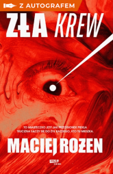 Zła krew – książka z autografem - Maciej Rożen | mała okładka