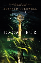 Excalibur. Trylogia arturiańska. Tom 3 - Bernard Cornwell | mała okładka