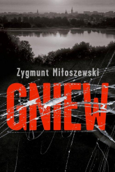 Gniew - Zygmunt Miłoszewski | mała okładka