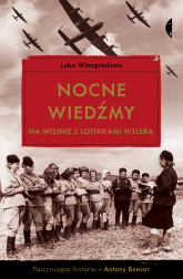 Nocne wiedźmy na wojnie z lotnikami Hitlera - Luba Winogradowa | mała okładka