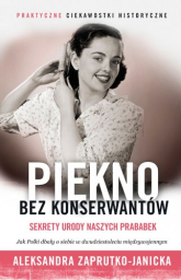 Piękno bez konserwantów - Aleksandra Zaprutko-Janicka | mała okładka