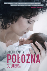 Położna. 3550 cudów narodzin - Jeannette Kalyta | mała okładka