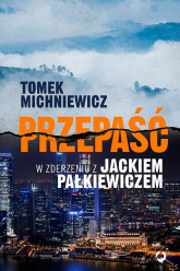 Przepaść. W zderzeniu z Jackiem Pałkiewiczem - Tomek Michniewicz | mała okładka
