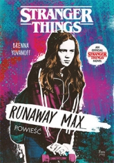 Runaway Max. Stranger Things - Brenna Yovanoff | mała okładka