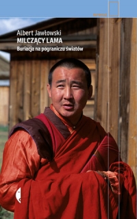 Milczący Lama. Buriacja na pograniczu światów - Albert Jawłowski | mała okładka