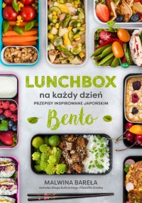 Lunchbox na każdy dzień. Przepisy inspirowane japońskim bento - Malwina Bareła  | mała okładka