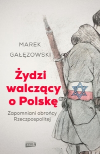 Żydzi walczący o Polskę - Marek Gałęzowski | mała okładka