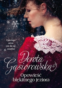 Opowieść błękitnego jeziora - Gąsiorowska Dorota | mała okładka