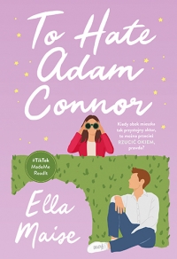 To Hate Adam Connor - Ella Maise | mała okładka