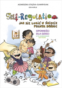 Self-Regulation. Jak się lubić w świecie pełnym różnic
 - Stążka-Gawrysiak Agnieszka | mała okładka